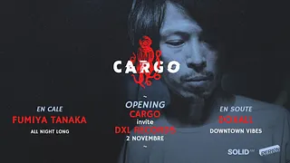 Cargø x Dxl invite Fumiya Tanaka all night long / Doxall et Dowtown Vibes