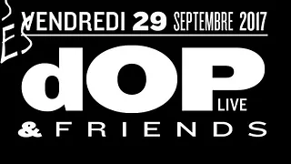 DOP (live) & Friends