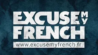Excuse my french