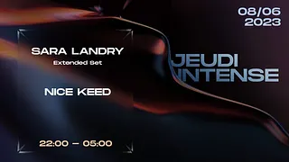 JEUDI INTENSE : SARA LANDRY (EXTENDED SET) - NICE KEED