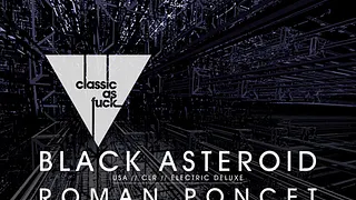 Classic as Fuck with Black Asteroid & Roman Poncet at Batofar