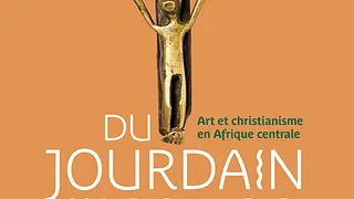 Du Jourdain au Congo Art et christianisme en Afrique Centrale