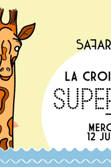 La Croisière Safari de Superpoze (Live)
