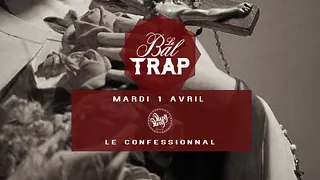 Le Bal Trap, Le Confessionnal