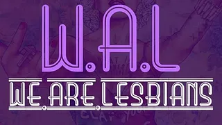 WAL - We.Are.Lesbians