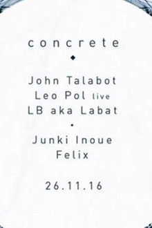 Concrete: John Talabot x Leo Pol x LB aka Labat x Junki Inoue