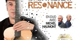 CONCERT ÉVÉNEMENT • 40 ANS • RÉSONANCE Jean-Luc THIEVENT en duo avec Michel HAUMONT