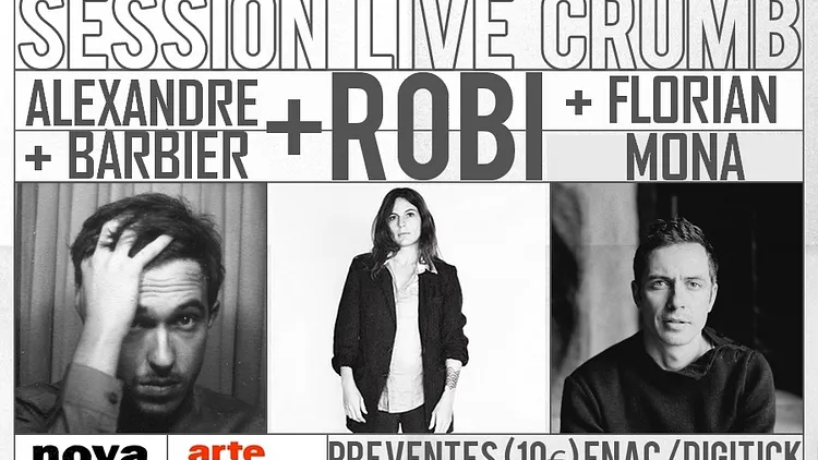 Session Live CRUMB # Robi + Florian Mona + Alexandre Barbier