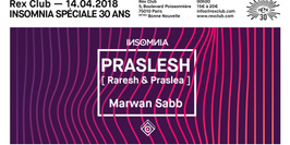 Insomnia Spéciale 30 ans: Praslesh (Raresh & Praslea), Marwan Sabb
