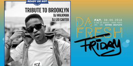 Da Fresh Friday • Edition Tribute To Brooklyn