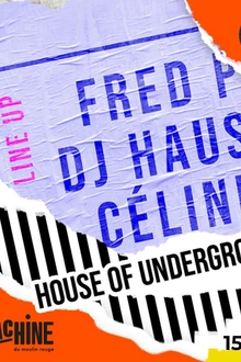 House Of Underground Invite Fred P, Dj Haus & Céline