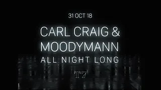 T7 : Carl Craig & Moodymann All Night Long
