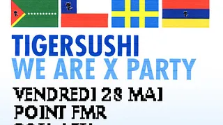 Tigersushi 'WE ARE X' PARTY !
