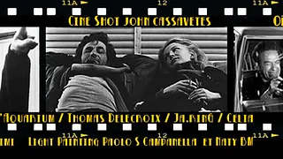 Ciné Shot John Cassavetes