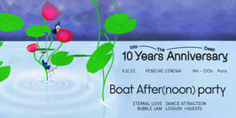 Into The Deep 10 Years Anniversary - BOAT AFTER(NOON) PARTY w/ Eternal Love & friends...