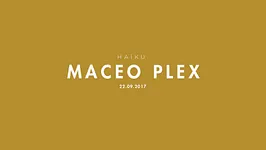 HAIKU avec Maceo Plex