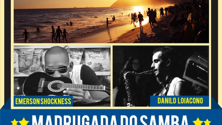 Madrugada do Samba avec Emerson Shockness & Danilo Loiacano