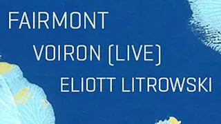 Sourdoreille présente Fairmont + Voiron + Eliott Lotrowski