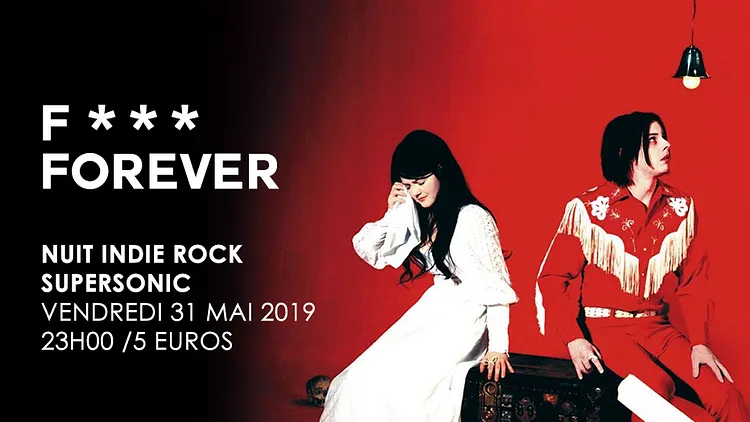 F*** Forever / Nuit indie rock 00s du Supersonic