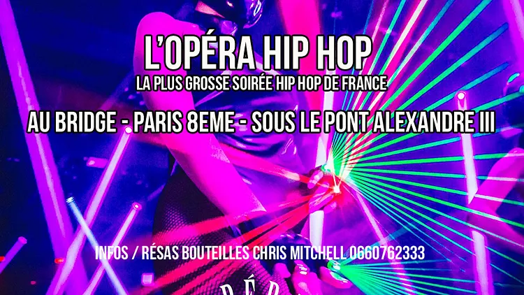 L'OPERA HIP HOP - BEST HIP HOP PARTY - GRATUIT POUR TOUS AVEC L'INVITATION