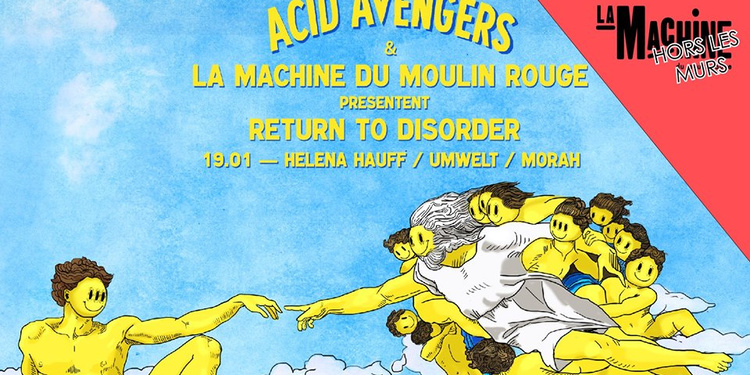 Acid Avengers x Return To Disorder : Helena Hauff, Umwelt, Morah
