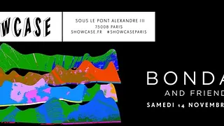Annulé SHOWCASE PARIS : BONDAX & FRIENDS