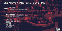 Le Bateau Phare Grand Opening : Tides - Elisa Do Brasil & more