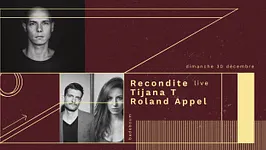 Recondite Live, Tijana T, Roland Appel