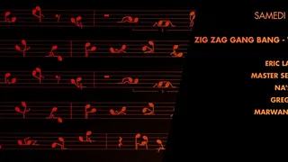 ZIG ZAG GANG BANG / WELCOME 2016 : ERIC LABBE, GREGO G, MARWAN SABB, MASTER SEB, MISTER HAK, NA'SAYA