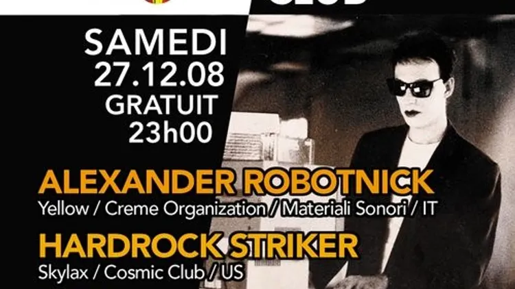 COSMIC CLUB * ALEXANDER ROBOTNICK + Friends !!!