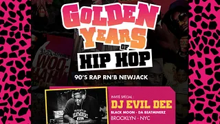 Golden Years Of Hip Hop " LES 10 ANS " w/ DJ EVIL DEE .