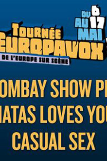 Europavox : Bombay Show Pig + Natas Loves You + Casual Sex