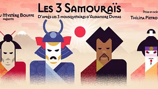 Les 3 Samouraïs, d'après "Les Trois Mousquetaires" d'Alexandre Dumas