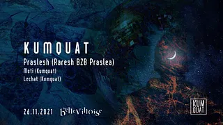 Kumquat with Praslesh (Raresh b2b Praslea), Meti, Lechat