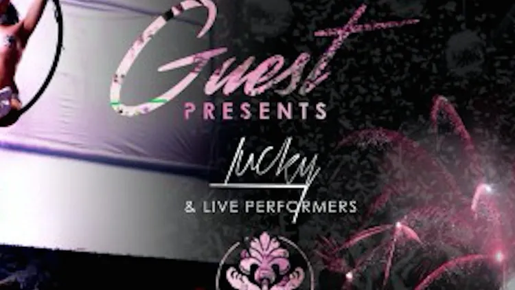 Guest with Lucky & Live Performers