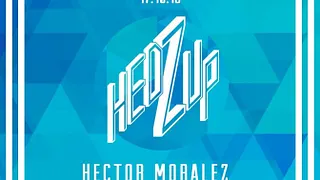 hedZup = HECTOR MORALEZ x POLITICS OF DANCING x WLAD