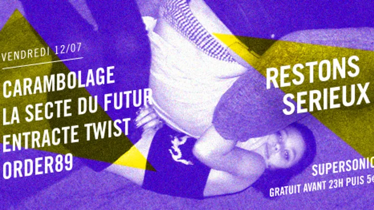 FESTIVAL RESTONS SERIEUX #4 : Carambolage • La Secte du Futur • Entracte Twist • Order89