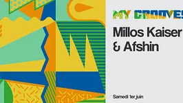 My Grooves: Millos Kaiser & Afshin