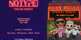 NØ TYPE "FOLIES PARTY" + SPECIAL GUESTS