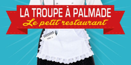 La Troupe à Palmade, "Le Petit Restaurant"