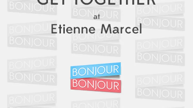 Get Together at Etienne Marcel