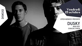 Open Minded : Dusky - Cracki Crew - Mad Rey