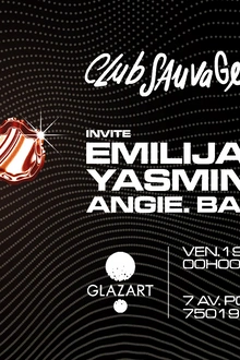 CLUB SAUVAGE x GLAZART : YASMIN GARDEZI, EMILIJA & more