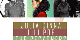 Julia Cinna + Lili Poe + The Reckoners