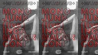 Musing: Mono Junk live, Inga Mauer, Coni
