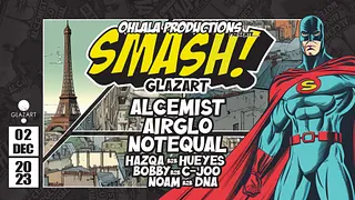 SMASH w/ ALCEMIST - AIRGLO - NOTEQUAL & More