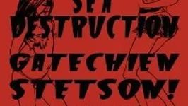 Tokyo Sex Destruction + Gâtechien + Stetson