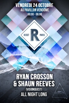 RESET 3 • RYAN CROSSON x SHAUN REEVES [Visionquest] All Night Long •