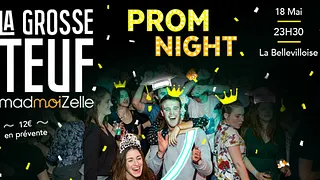 La Grosse Teuf madmoiZelle PROM NIGHT
