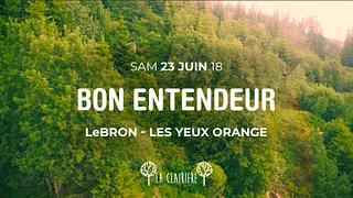 La Clairière : Bon Entendeur & Friends